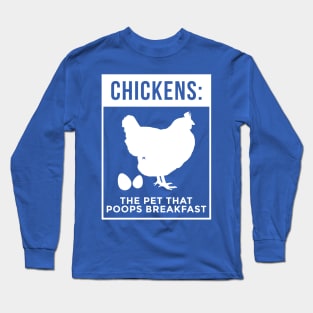 Chickens The Pet That Poops Breakfast Humorous Funny Graphic Long Sleeve T-Shirt